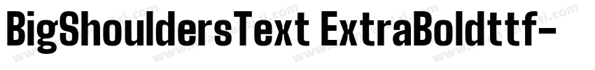 BigShouldersText ExtraBoldttf字体转换
